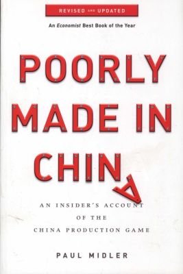Poorly Made in China - An Insider's Account of the  China Production Game, Revised and Updated Image