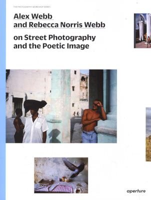 Alex Webb and Rebecca Norris Webb on Street Photography and the Poetic Image Image