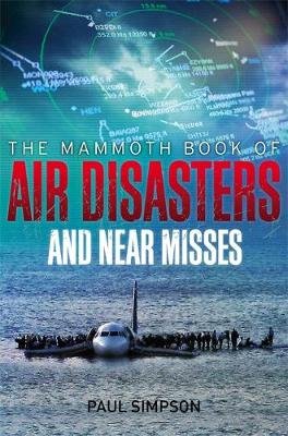 The Mammoth Book of Air Disasters and Near Misses Image