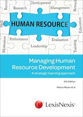 Managing Human Resource Development - A Strategic Learning Approach (Paperback, 5th Edition)