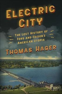 Electric City: The Lost History of Ford and Edison's American Utopia Image