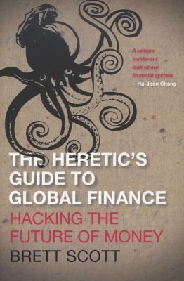 The Heretic's Guide to Global Finance Image