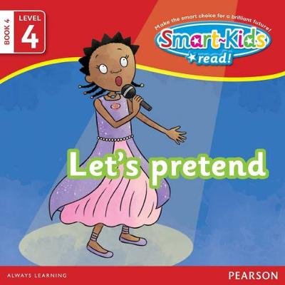 Smart-Kids Read! Level 4 Book 4: Let's pretend!: Level 4;Book 4: Grade R - 2 Image
