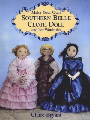 Make Your Own Southern Belle Cloth Doll and Her Wardrobe Image