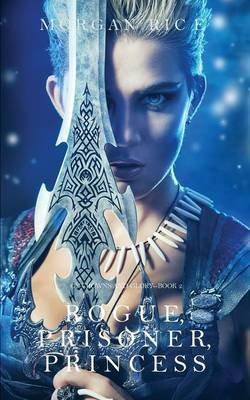 Rogue, Prisoner, Princess (Of Crowns and Glory-Book 2) Image