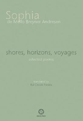 Shores, Horizons, Voyages...: Selected Poems Image