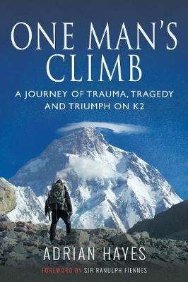 One Man's Climb: A Journey of Trauma, Tragedy and Triumph on K2 Image