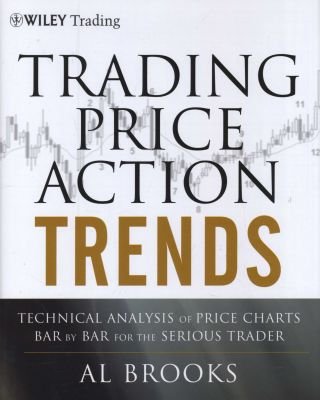 Trading Price Action Trends: Technical Analysis of  Price Charts Bar by Bar for the Serious Trader Image