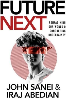 FutureNEXT - Reimagining Our World &amp; Conquering Uncertainty (Paperback)