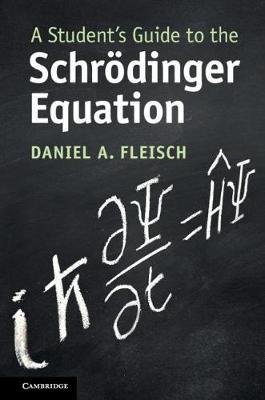 A Student's Guide to the Schroedinger Equation Image