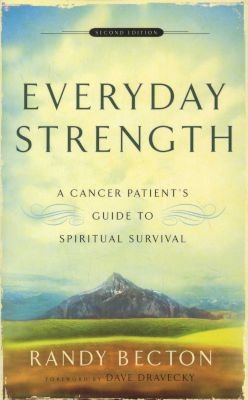 Everyday Strength - A Cancer Patient`s Guide to Spiritual Survival Image