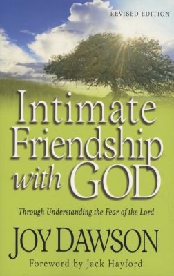 Intimate Friendship with God â Through Understanding the Fear of the Lord Image