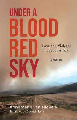 Under A Blood Red Sky - Love And Violence In South Africa: A Memoir (Paperback)