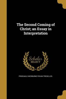 The Second Coming Of Christ An Essay In Interpretation Paperback The Second Coming Of Christ An Essay In Interpretation Paperback Sherburne Povah Business Plan Writers Uk also Sample Essay Thesis Online Assignment Help