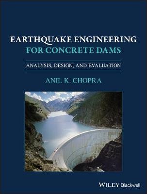 Earthquake Engineering for Concrete Dams - Analysis, Design, and Evaluation Image