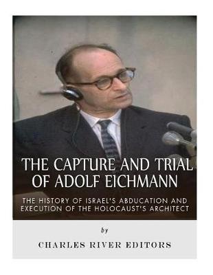 The Capture and Trial of Adolf Eichmann Image