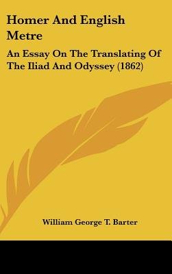 English Essay Question Examples Homer And English Metre An Essay On The Translating Of The Iliad And Odyssey Thesis Statement For An Argumentative Essay also Sample Thesis Essay Homer And English Metre An Essay On The Translating Of The Iliad Example Thesis Statements For Essays
