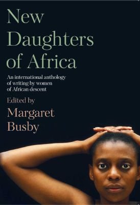 New Daughters Of Africa - An International Anthology Of Writing By Women Of African Descent (Paperback)