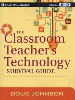 The Classroom Teacher's Technology Survival Guide Image