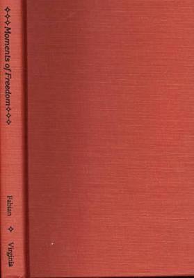 Moments of Freedom: Anthropology and Popular Culture (Page-Barbour Lectures)
