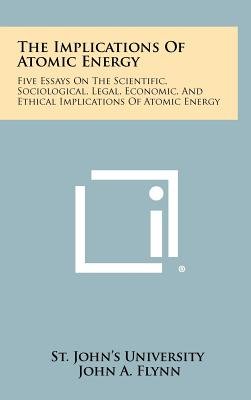 Proposal Essay Sample The Implications Of Atomic Energy Five Essays On The Scientific Sociological Legal Small Essays In English also Essay Papers Online The Implications Of Atomic Energy Five Essays On The Scientific Proposal Essay Ideas