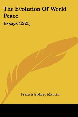 English Essay Internet The Evolution Of World Peace Essays Paperback Francis Sydney English Essay Writer also Best English Essays The Evolution Of World Peace Essays Paperback Francis Business Law Essays
