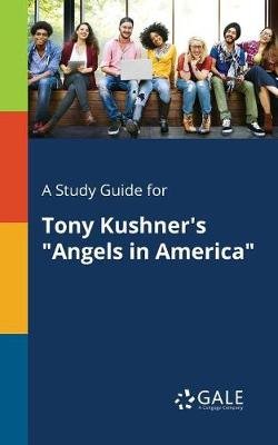 A Study Guide for Tony Kushner's Angels in America Image