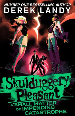 Skulduggery Pleasant: A Small Matter of Impending Catastrophe Image