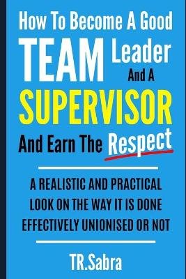 How to Become a Good Team Leader and a Supervisor and Earn the Respect Image