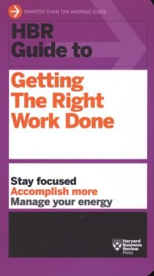 HBR Guide to Getting the Right Work Done Image