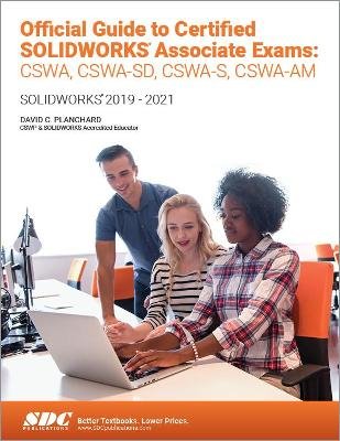 Official Guide to Certified SOLIDWORKS Associate Exams: CSWA, CSWA-SD, CSWSA-S, CSWA-AM Image
