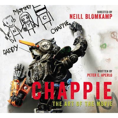Chappie: The Art of the Movie Image