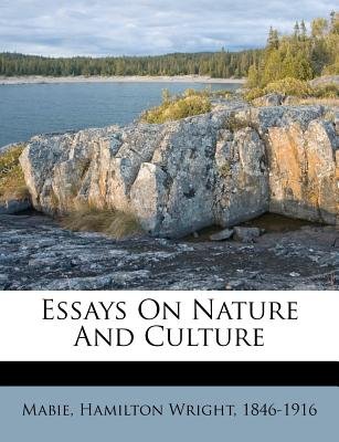 Healthy Eating Essays Essays On Nature And Culture Paperback Hamilton Wright Mabie Essays On Health Care Reform also Thesis Statement Descriptive Essay Essays On Nature And Culture Paperback Hamilton Wright Is A Research Paper An Essay