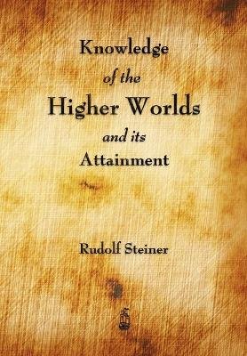 Knowledge of the Higher Worlds and Its Attainment Image