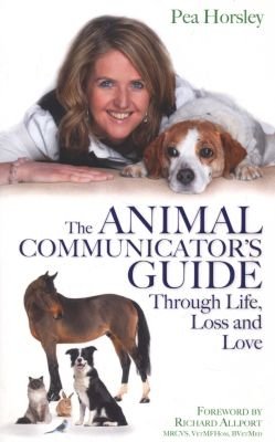 The Animal Communicator's Guide Through Life, Loss and Love Image