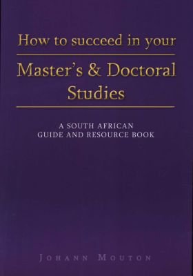 How to Succeed in Your Master's and Doctoral Studies - A South African Guide and Resource Book (Pape picture