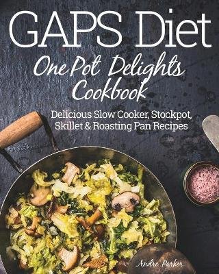 GAPS Diet One Pot Delights Cookbook Image