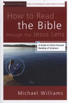 How to Read the Bible through the Jesus Lens Image