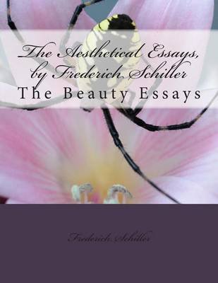 Essay On Science And Technology The Aesthetical Essays By Frederich Schiller The Beauty Essays Paperback Frederich Essay Samples For High School also English Essay Speech The Aesthetical Essays By Frederich Schiller The Beauty Essays How To Write A Thesis For A Narrative Essay