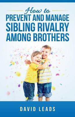 How to Prevent and Manage Sibling Rivalry Among Brothers Image