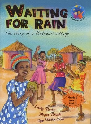 Stars of Africa Reader: Waiting for Rain - the Story of the Kalahari Village: Grade 6 Image