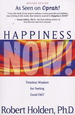 Happiness Now! Timeless Wisdom for Feeling Good Fast Image