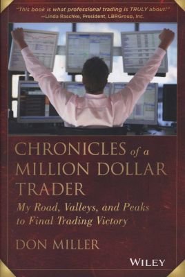 Chronicles of a Million Dollar Trader - My Road, Valleys, and Peaks to Final Trading Victory Image