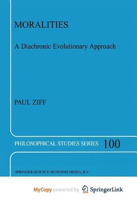 Moralities: A Diachronic Evolutionary Approach (Philosophical Studies Series)
