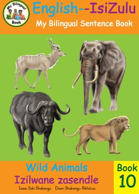 Bilingual Sentence Book:Wild Animals English-IsiZulu Image