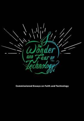 Essay About Paper The Wonder And Fear Of Technology Commissioned Essays On Faith And Technology Paperback National Honor Society High School Essay also Best English Essay Topics The Wonder And Fear Of Technology Commissioned Essays On Faith And Pmr English Essay