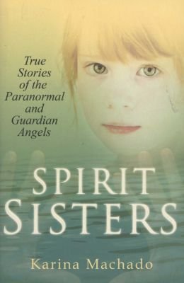 Spirit Sisters: True Stories of the Paranormal Image