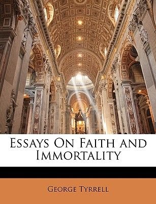 Compare Contrast Essay Papers Essays On Faith And Immortality Paperback George Tyrrell Modest Proposal Essay also How To Start A Proposal Essay Essays On Faith And Immortality Paperback George Tyrrell How To Make A Thesis Statement For An Essay