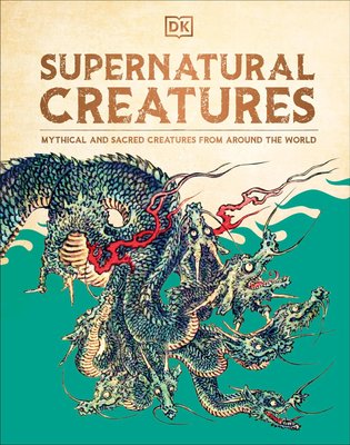 Supernatural Creatures: Mythical and Sacred Creatures from Around the World Image