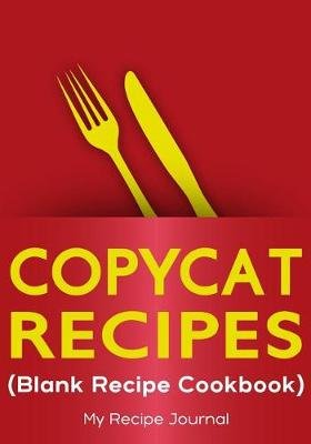 copycat recipes blank recipe journal cookbook paperback my blank recipe journal